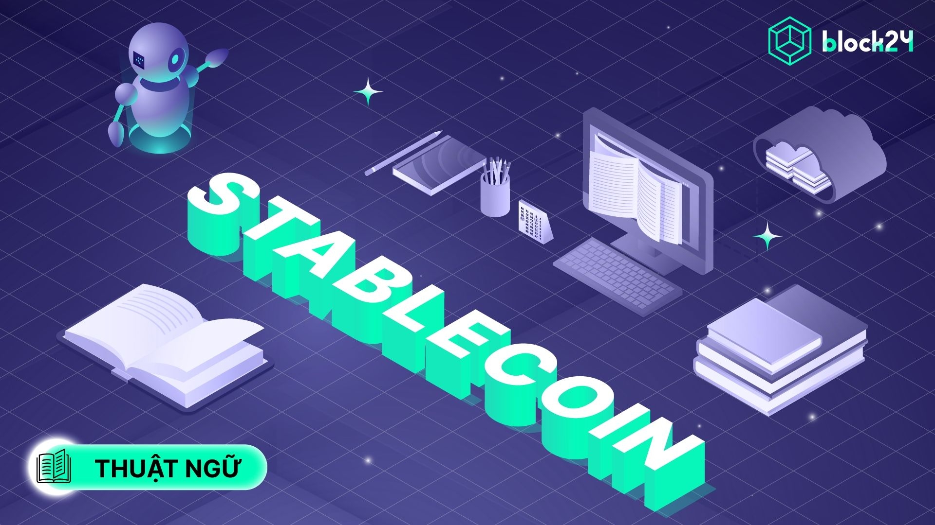 Stablecoin là gì? Phân loại, ưu nhược điểm & tầm quan trọng của stablecoin