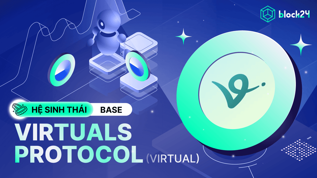 Virtuals Protocol (VIRTUAL) là gì? Tìm hiểu “hàng tuyển” trend AI Agent trên hệ Base