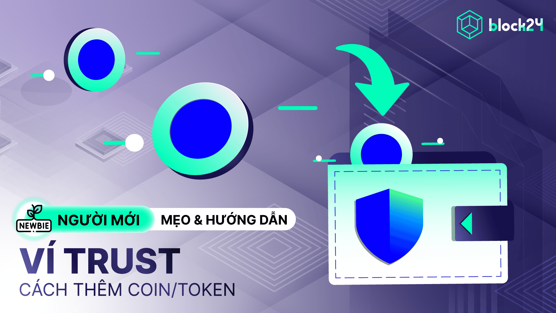 Hướng dẫn thêm token vào ví Trust cho người mới