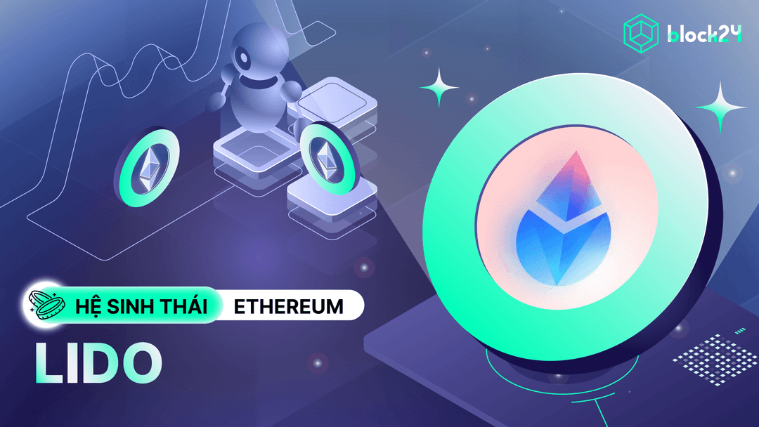 Lido (LDO) là gì? Nền tảng Liquid Staking top 1 thị trường crypto