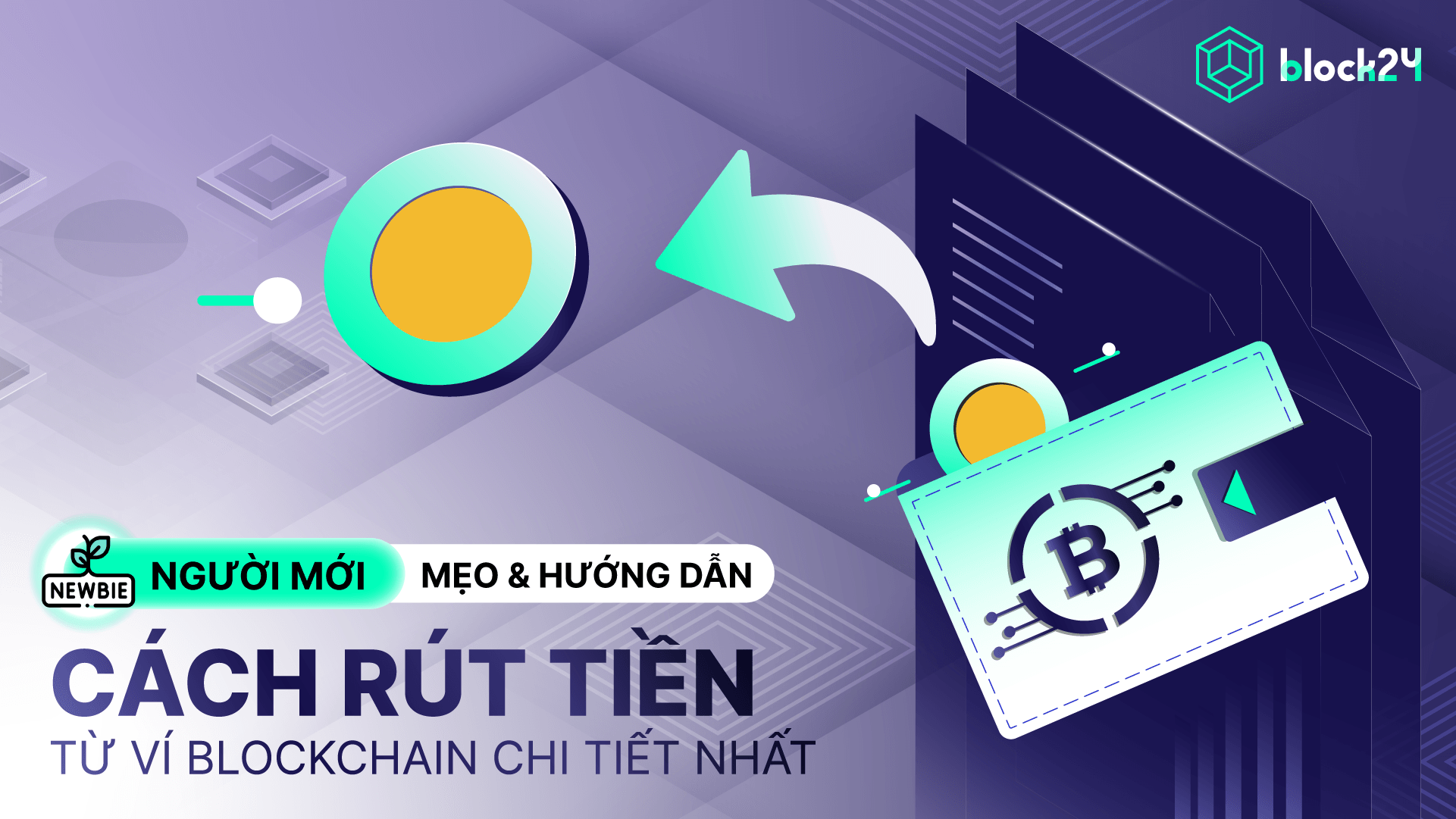 Hướng dẫn cách rút tiền từ ví blockchain chi tiết nhất cho người mới
