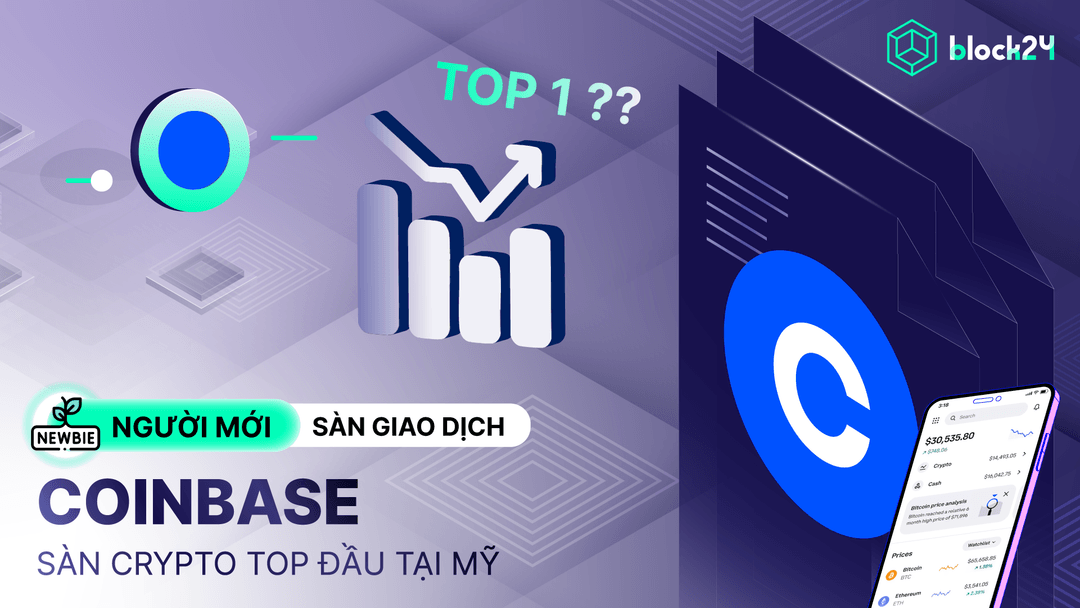 Tổng quan sàn Coinbase: Tình hình pháp lý, tính năng, dịch vụ và cách sử dụng