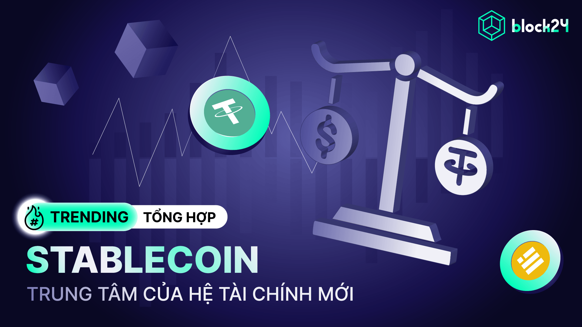 Stablecoin - Mảnh ghép trung tâm của hệ tài chính mới
