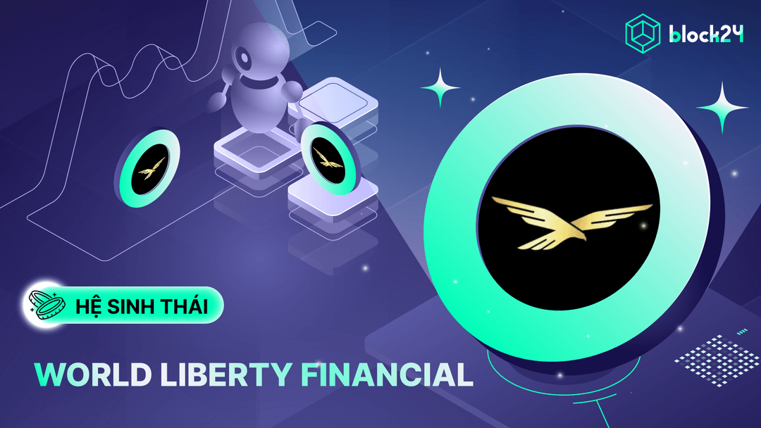 World Liberty Financial (WLFI) là gì? Dự án Lending & Borrowing được nhà Trump hậu thuẫn
