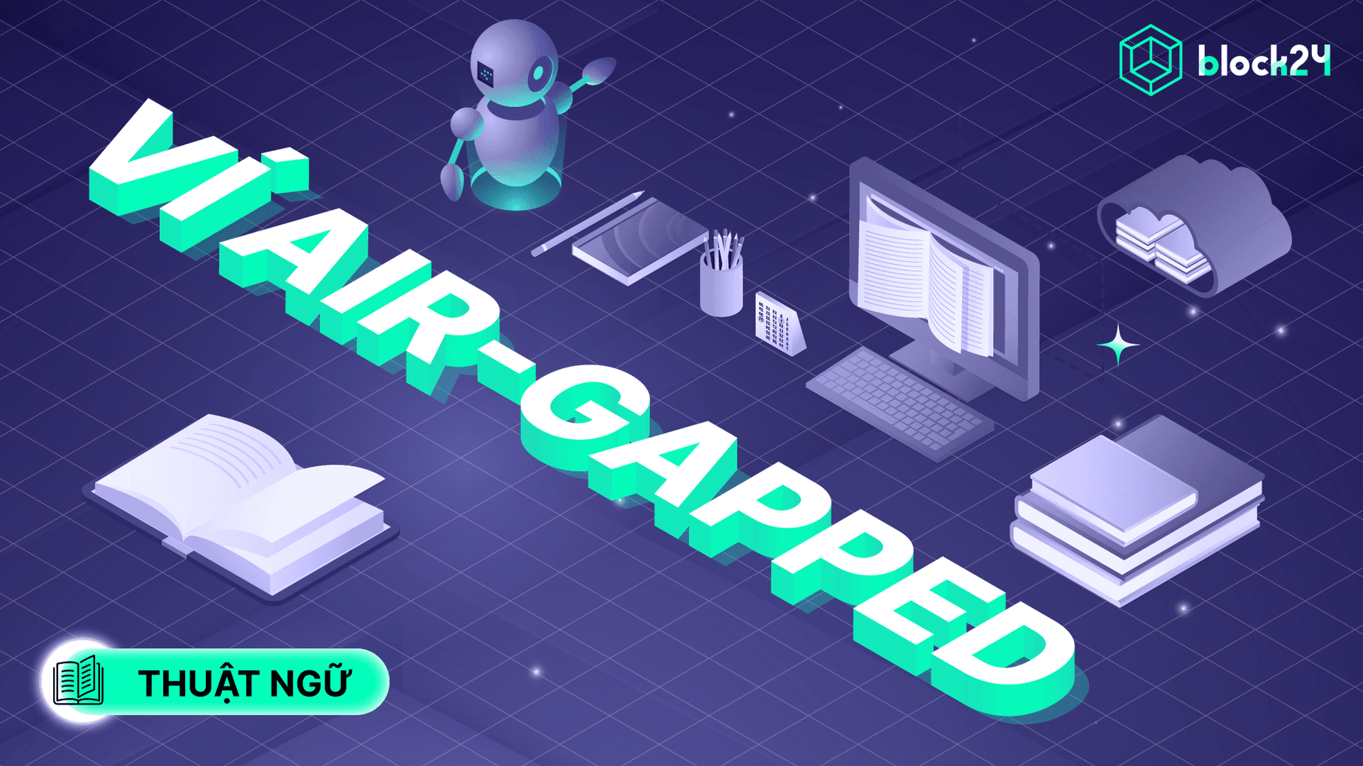 Ví Air-Gapped  là gì? Hướng dẫn cách dùng và chọn ví chuẩn