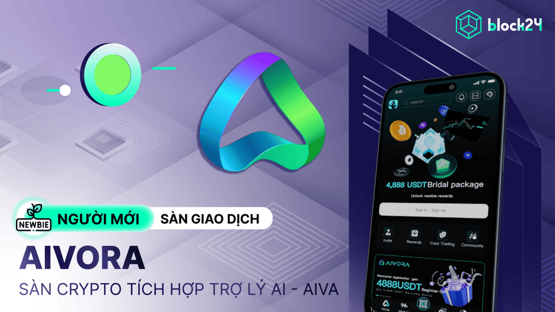 Tổng quan sàn Aivora: Tính năng, cách đăng ký và chương trình thưởng cho user