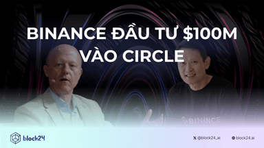 Chi tiết thương vụ Binance rót 100 triệu USD vào Circle