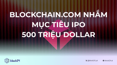 Blockchain.com Nhắm Mục Tiêu IPO 500 Triệu Dollar