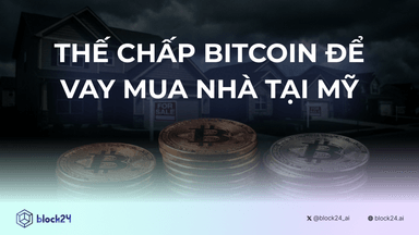 Thế chấp Bitcoin để vay mua nhà tại Mỹ