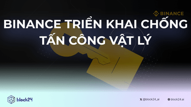 Binance Triển Khai Chống Tấn Công Vật Lý