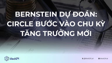 Bernstein dự đoán: Circle bước vào chu kỳ tăng trưởng mới