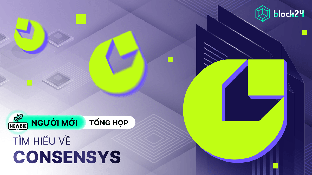 Tìm hiểu về ConsenSys: Tổ chức đứng sau MetaMask và Linea Layer 2