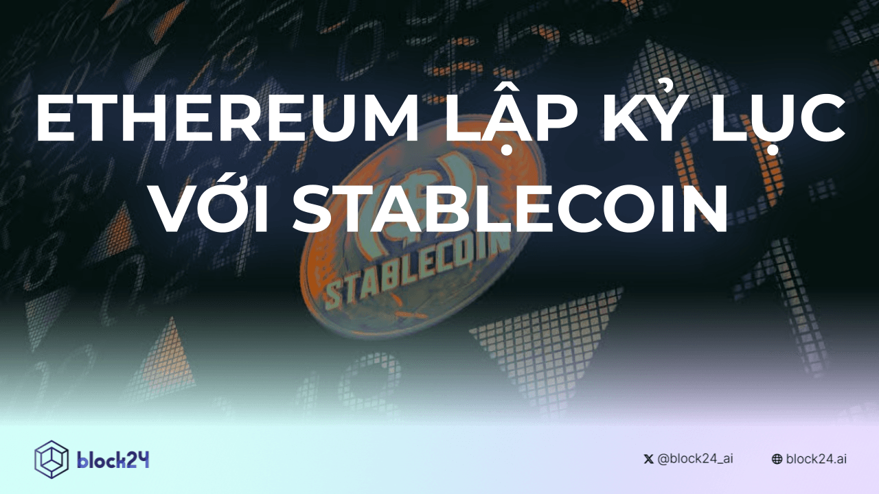 Ethereum Lập Kỷ Lục Với Stablecoin
