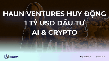 Haun Ventures Huy Động 1 Tỷ USD Cho AI và Crypto