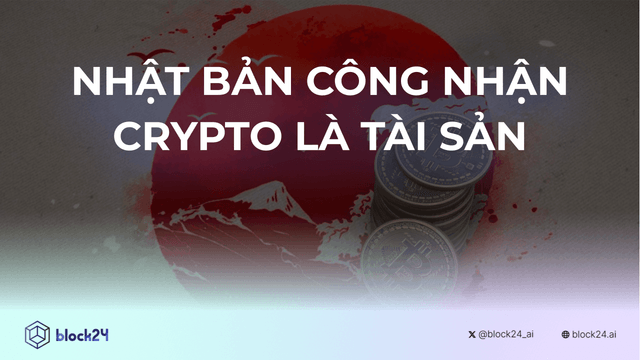 Nhật Bản Chính Thức Công Nhận Crypto Là Sản Phẩm Tài Chính