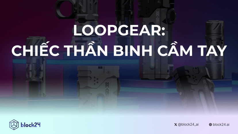 LoopGear – Chiếc “Thần Binh” Cầm Tay Mọi Thằng Con Trai Đều Muốn Sở Hữu!