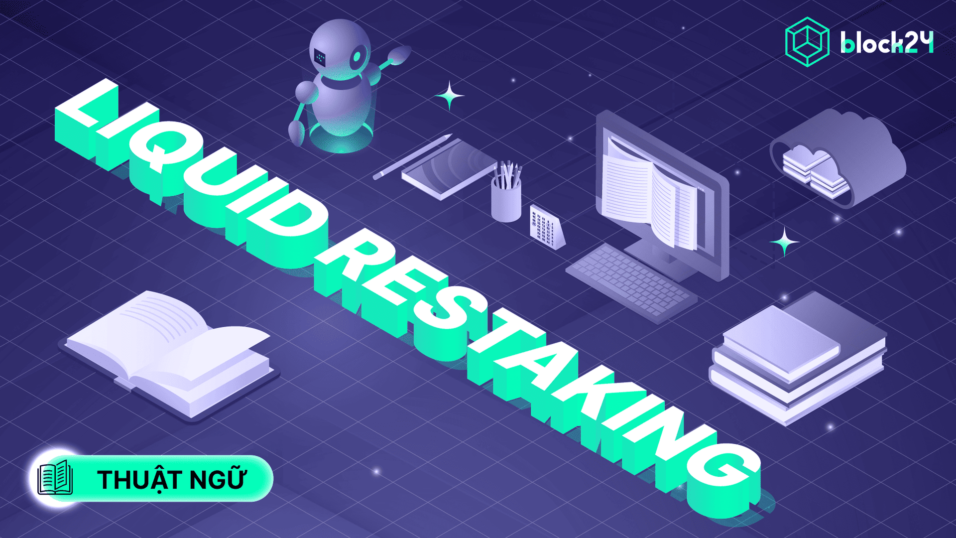 Liquid restaking là gì? Top 7 giao thức Liquid Restaking hàng đầu 2025