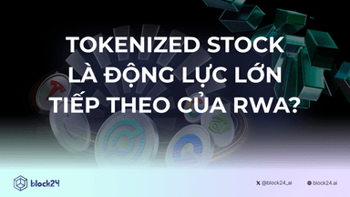 Tokenised Stocks: Động Lực Lớn Tiếp Theo Của RWA?