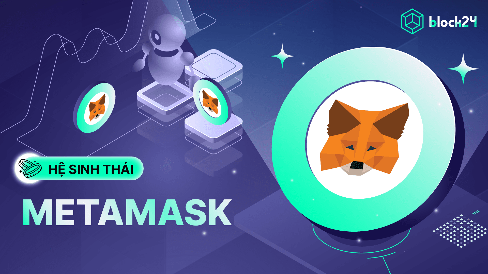 Tổng quan ví MetaMask: Tính năng, ưu nhược điểm và cách sử dụng