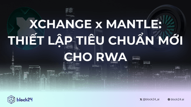 xChange và Mantle Thiết Lập Tiêu Chuẩn Mới Cho RWA