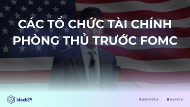 Các tổ chức tài chính phòng thủ thế nào trước FOMC