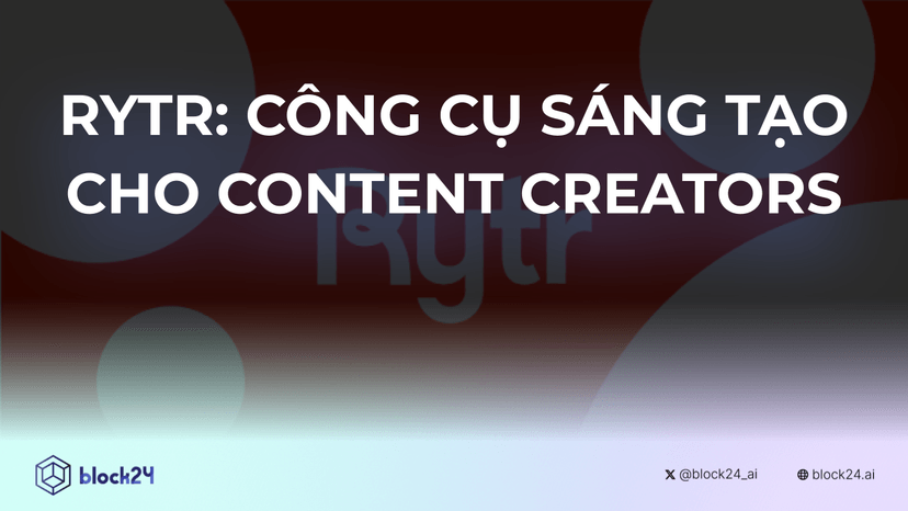 Rytr: Công Cụ AI Viết Bài Cho Content Creator