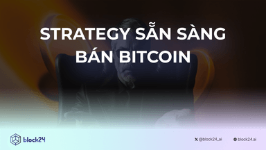 Strategy Sẵn Sàng Bán Bitcoin Để Tăng Giá Trị Cổ Phiếu