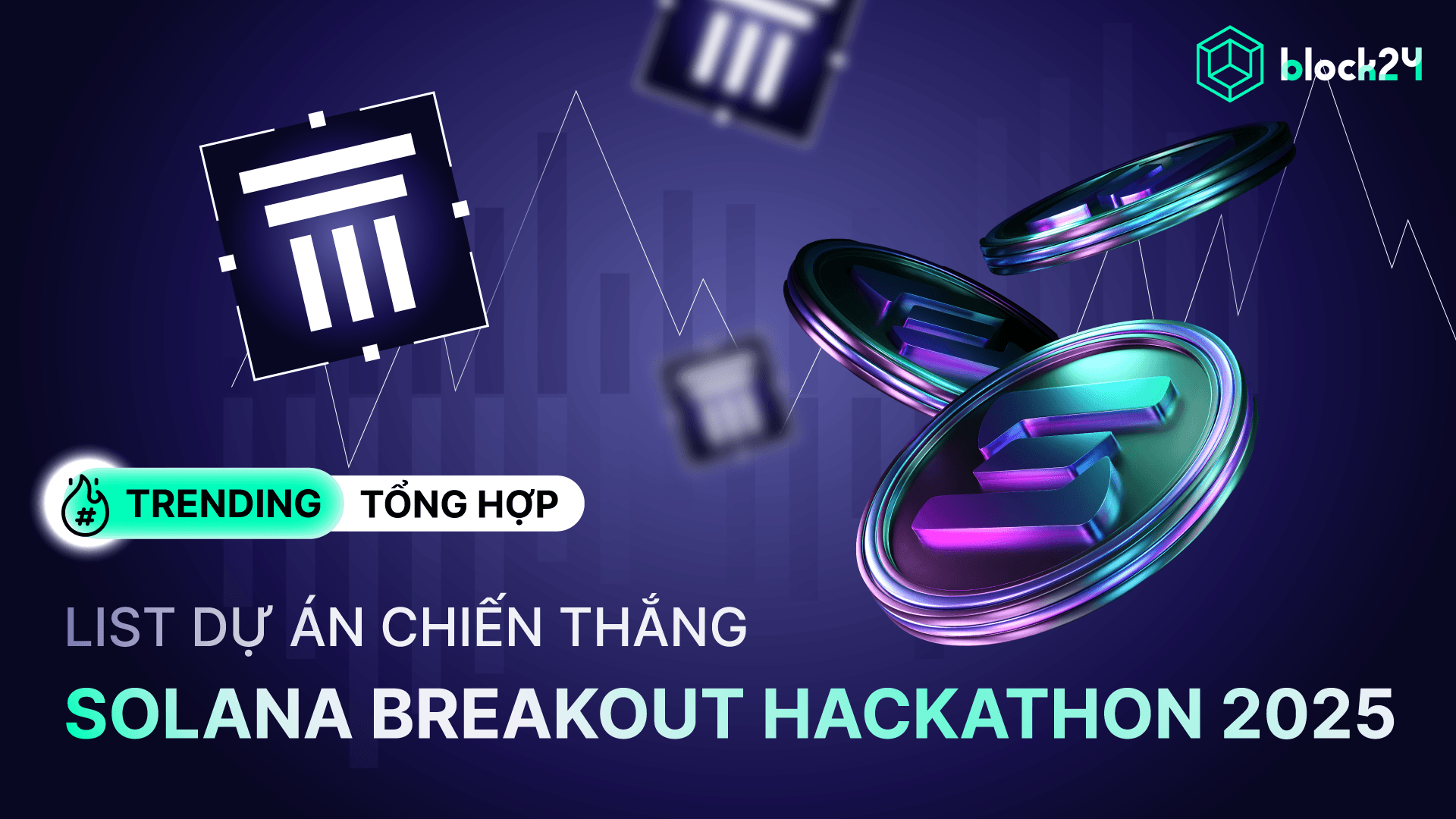 Điểm mặt các dự án chiến thắng Hackathon Solana Breakout 2025
