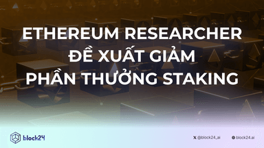 Ethereum Researchers muốn hạn chế phần thưởng Staking