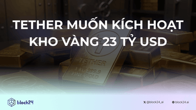 Tether muốn kích hoạt kho Vàng 23 tỷ USD