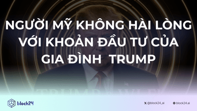 Người Mỹ không hài lòng với khoản đầu tư của gia đình Trump