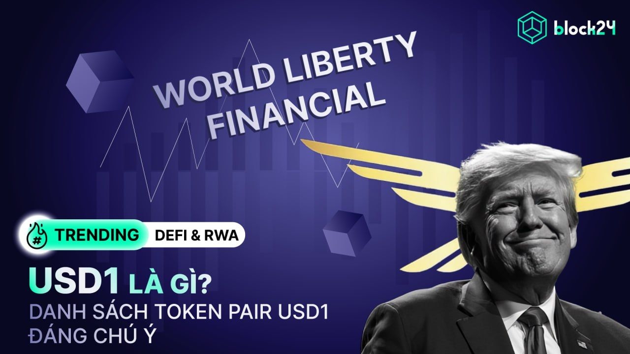 USD1 là gì? Stablecoin nền tảng World Liberty Financial được Donald Trump hậu thuẫn