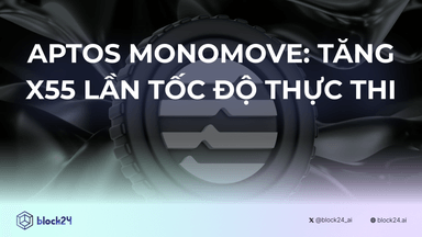 Aptos MonoMove: Tăng x55 lần tốc độ thực thi