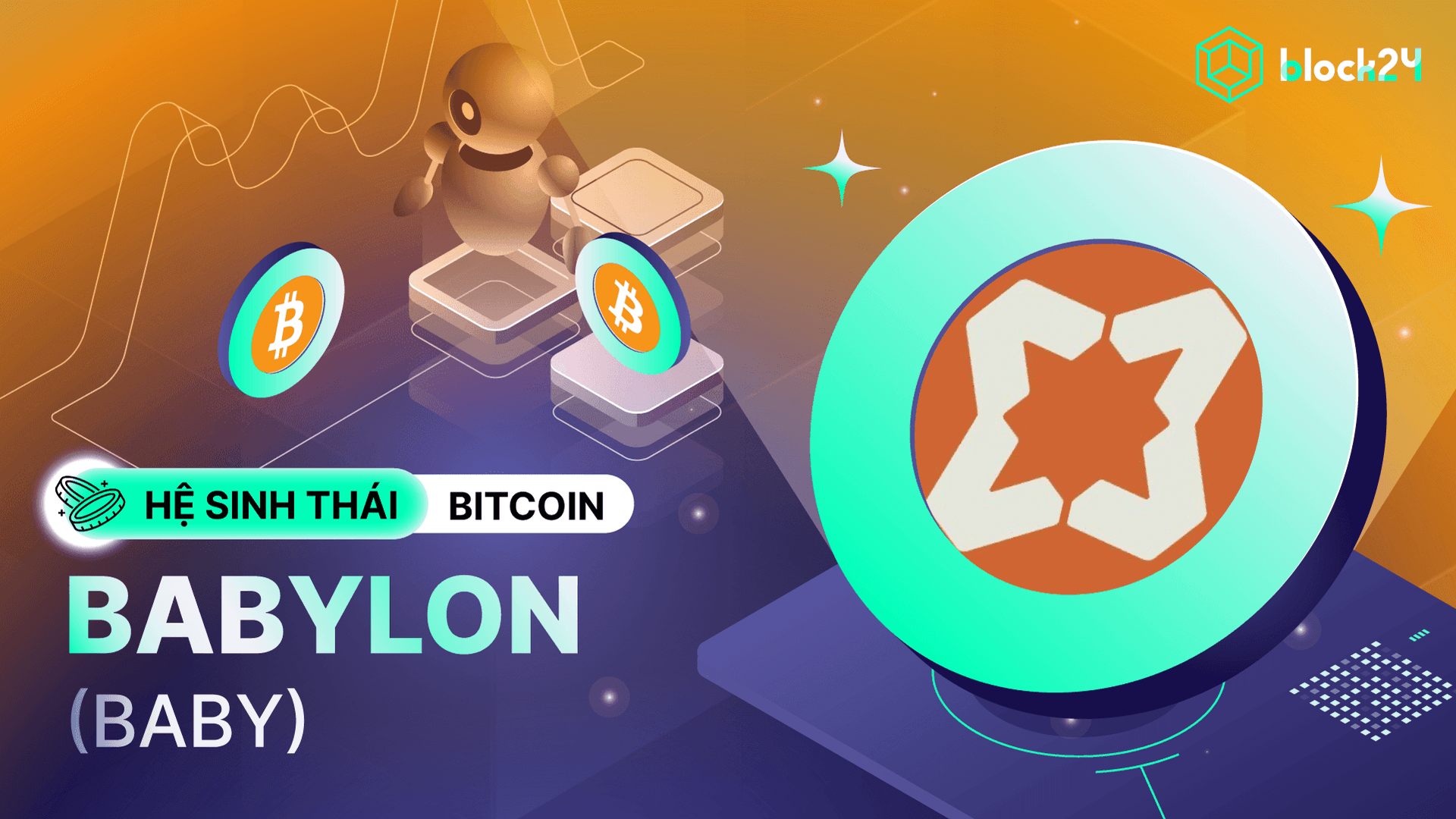 Babylon (BABY) là gì? Dự án Bitcoin Staking huy động 96M$ từ YZi Labs, Paradigm