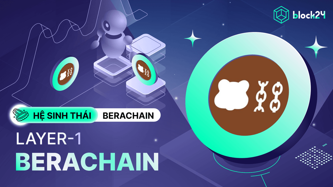 Berachain (BERA) là gì? Blockchain Layer 1 gọi vốn 142 triệu USD từ các VC tier-1