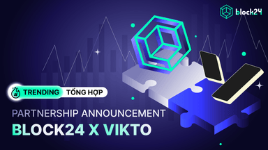 Block24 & Vikto Trading Bot: Hợp tác nâng tầm trải nghiệm Web3 users