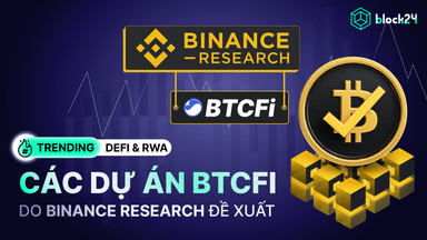 Các dự án BTCFi nổi bật được Binance Research đề cập 2025