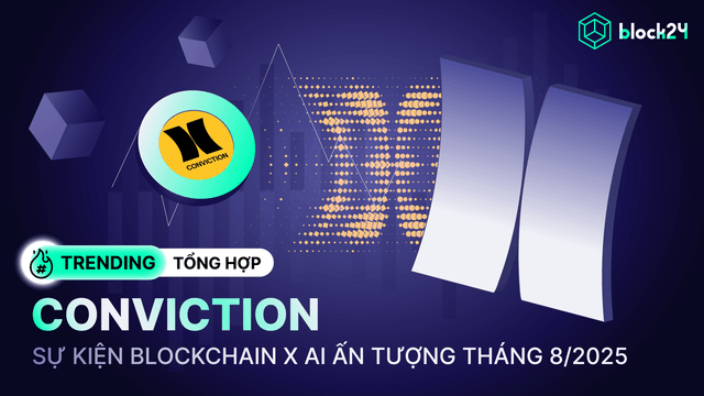 Conviction là gì? Sự kiện Blockchain x AI đáng chú ý nhất tháng 8/2025