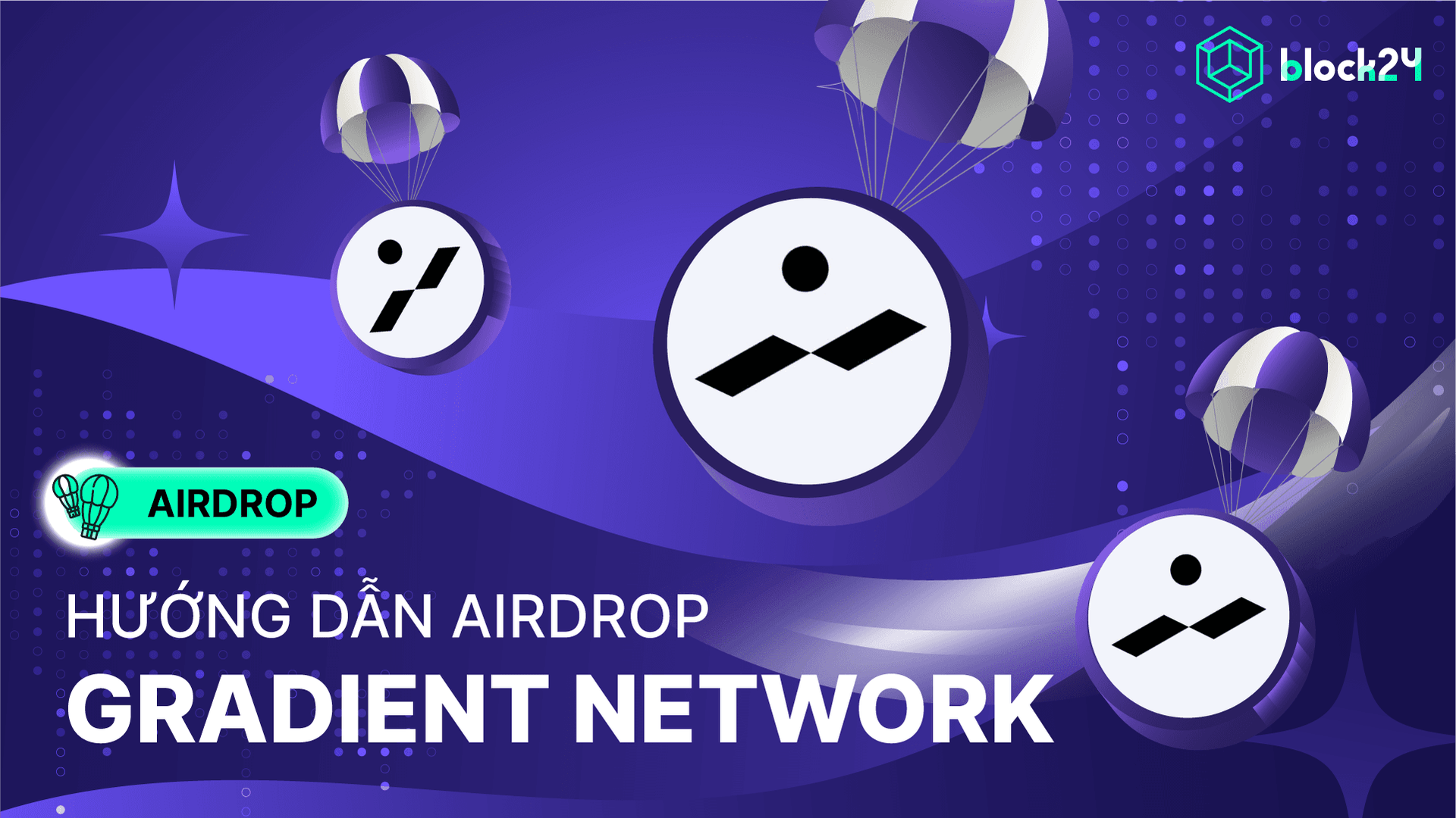 Gradient Network là gì? Hướng dẫn săn airdrop Gradient chi tiết từng bước