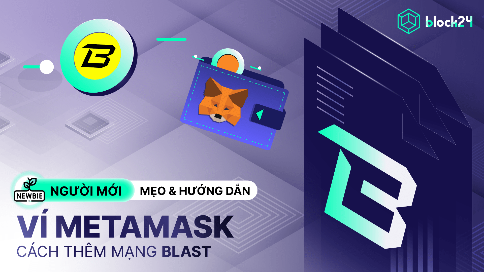 Cách thêm mạng Blast vào MetaMask cho người mới