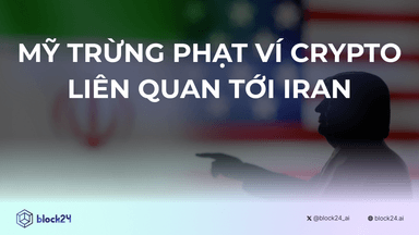 Mỹ trừng phạt ví crypto liên quan tới Iran