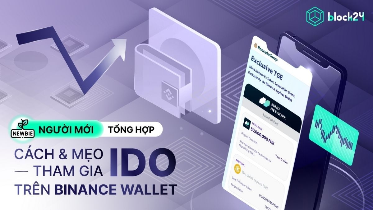Hướng dẫn tham gia IDO Binance Wallet và mẹo hay tối ưu lợi nhuận