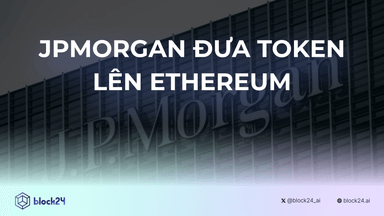 JPMorgan đưa token lên Ethereum