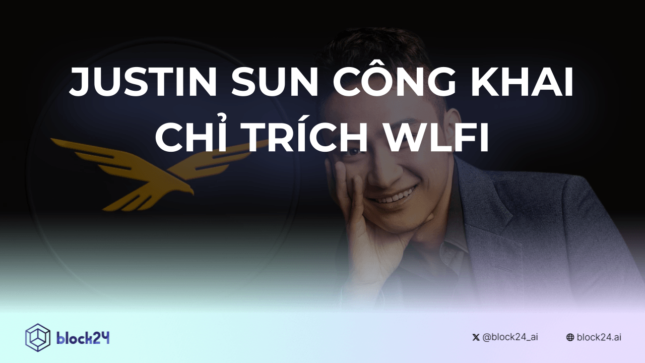 Justin Sun Công Khai Chỉ Trích WLFI Phản Bội DeFi