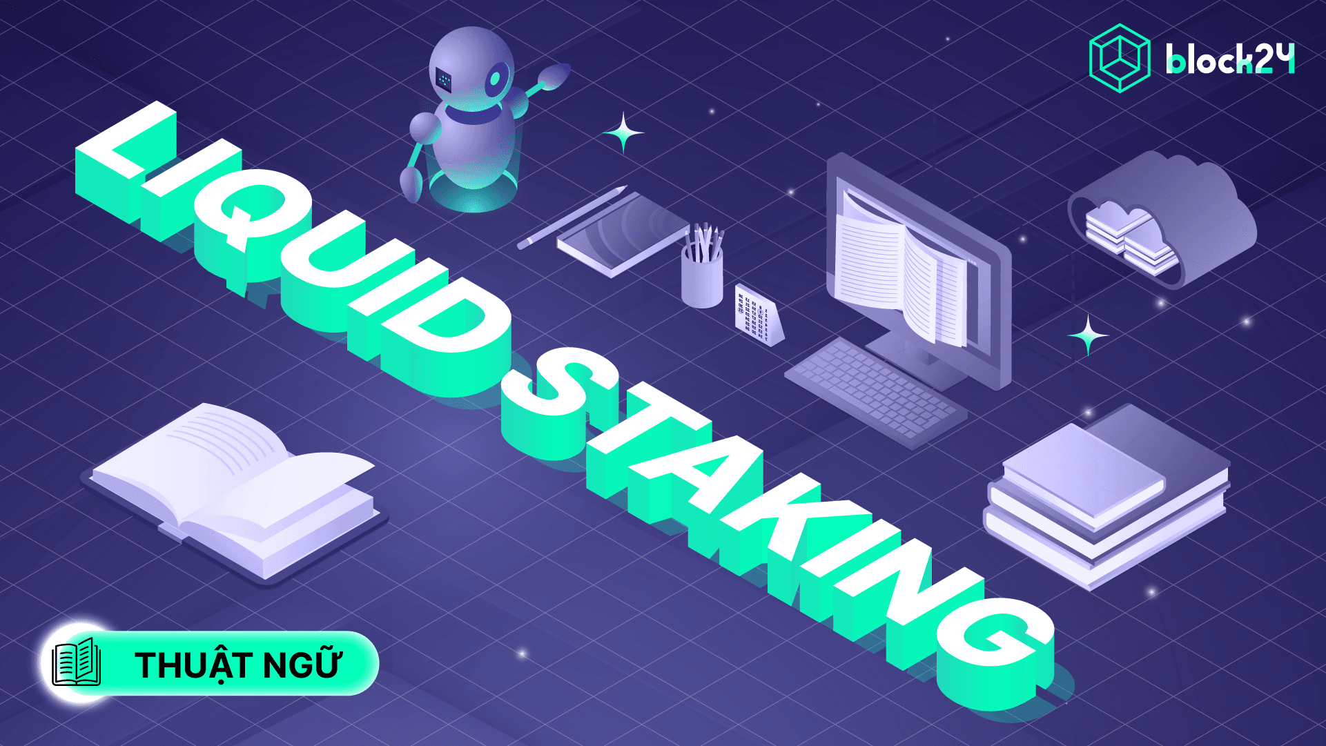 Liquid Staking là gì? Top 7 dự án Liquid Staking phổ biến nhất 2025
