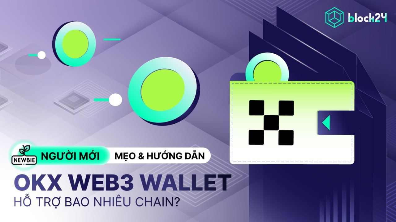 Ví web3 OKX hỗ trợ bao nhiêu blockchain? So sánh OKX wallet với các đối thủ
