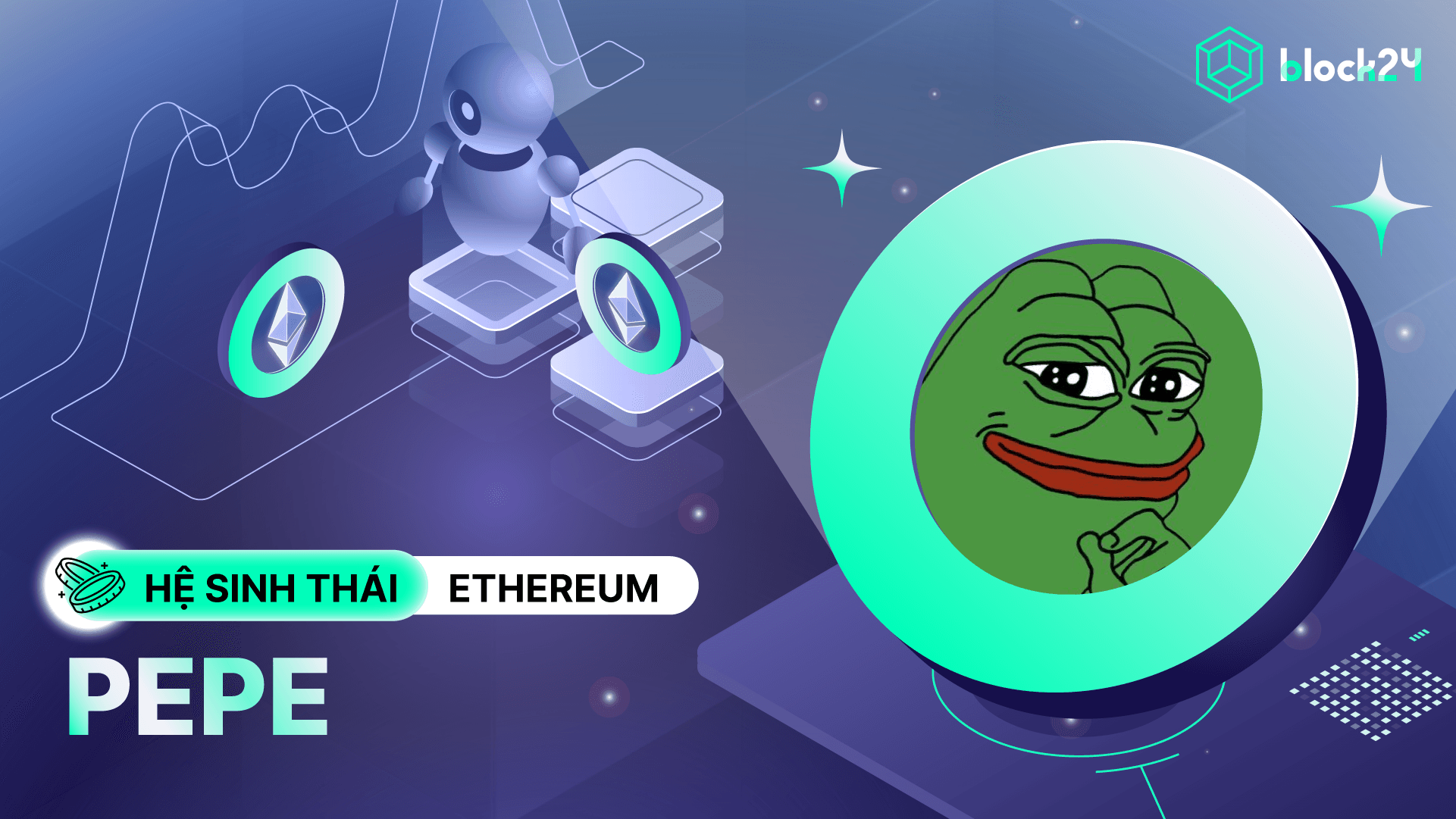 Pepe (PEPE) là gì? "King of Memecoin" trên Ethereum