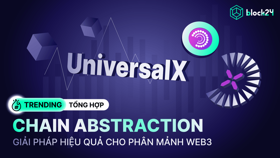Tìm hiểu cách Chain Abstraction giải quyết vấn đề phân mảnh Web3