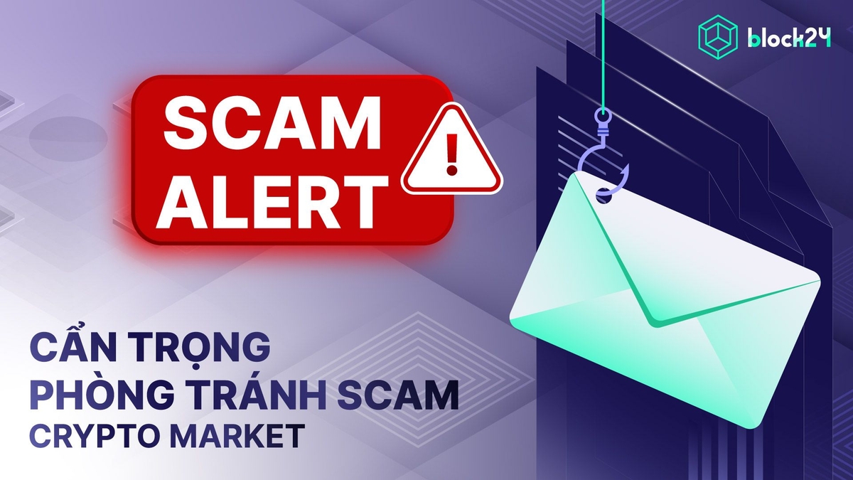 10 dạng scam Crypto phổ biến người mới cần cẩn trọng