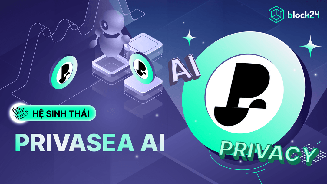 Tổng quan Privasea - Giải pháp DePIN & AI được YZi Labs và GSR đầu tư